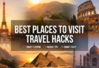 best places to visit travel hacks