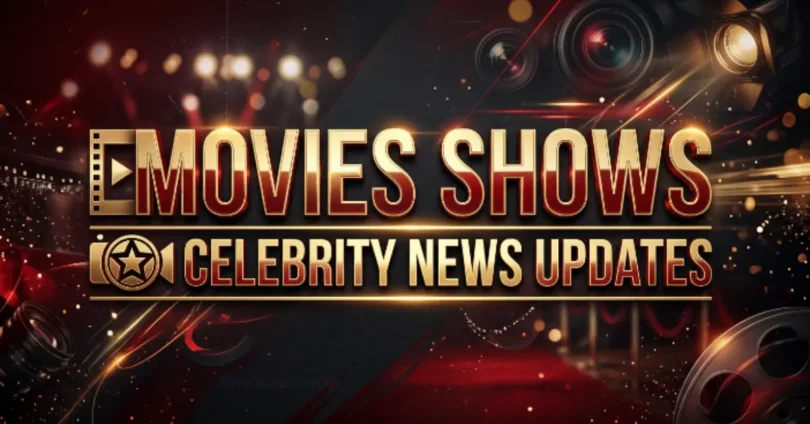 movies shows celebrity news updates